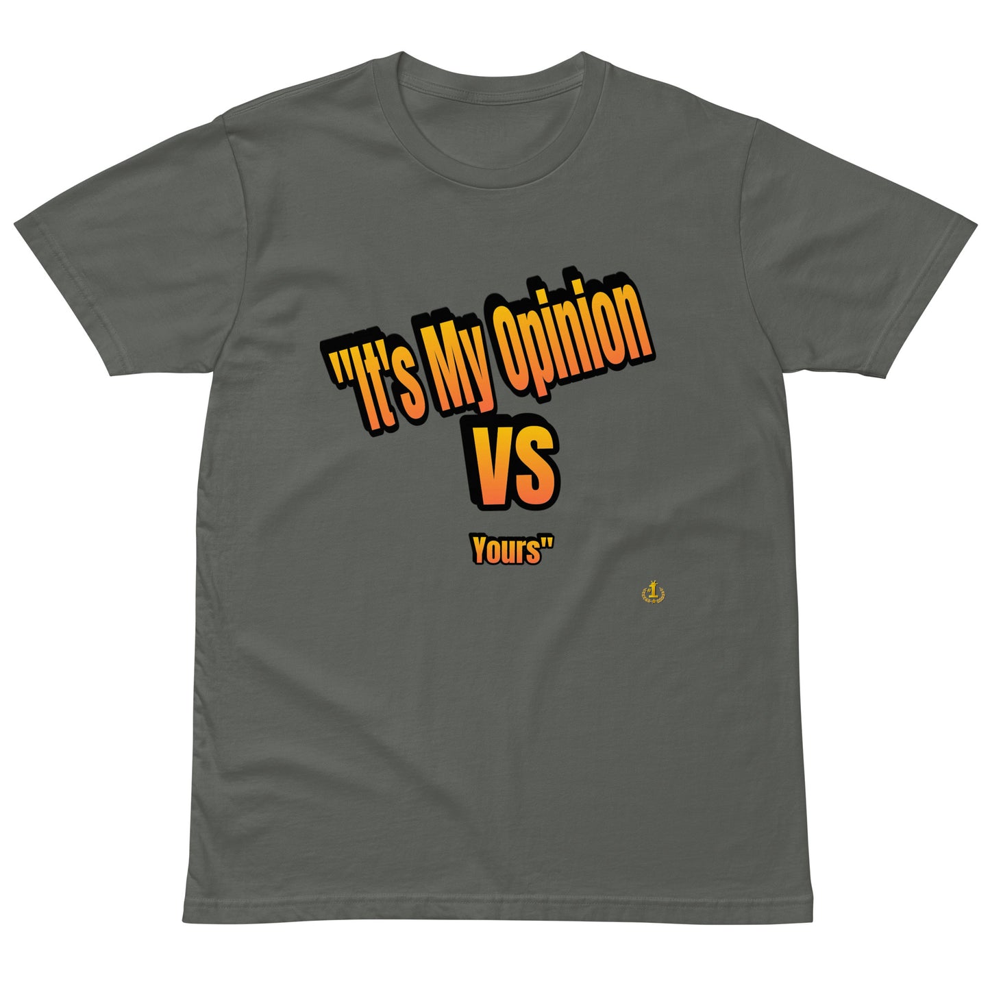 Sidow Sobrino's It's My Opinion Vs Yours Unisex premium t-shirt